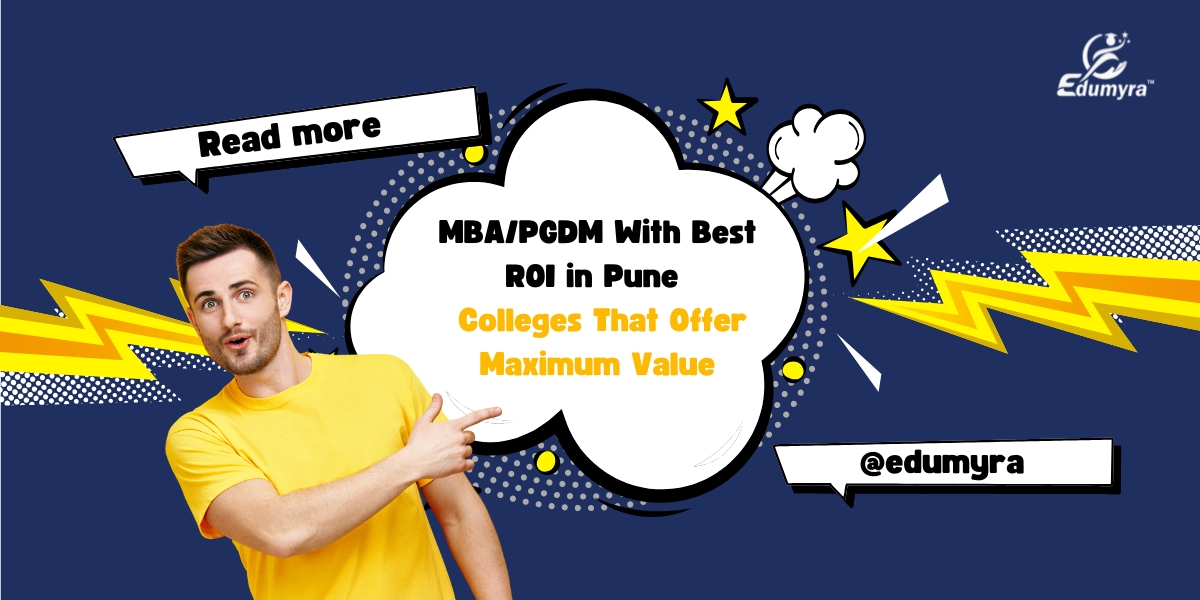 MBA/PGDM With Best ROI in Pune – Colleges That Offer Maximum Value