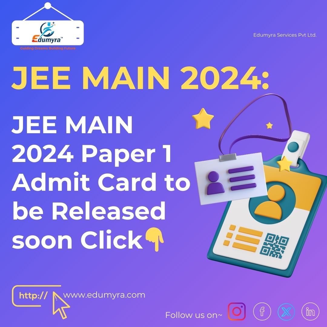JEE MAIN 2024 Paper 1 Admit Card to be released soon