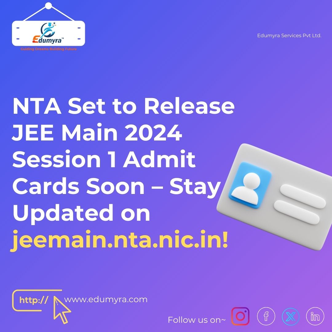 JEE MAIN 2024 Admit Card to be released soon by NTA