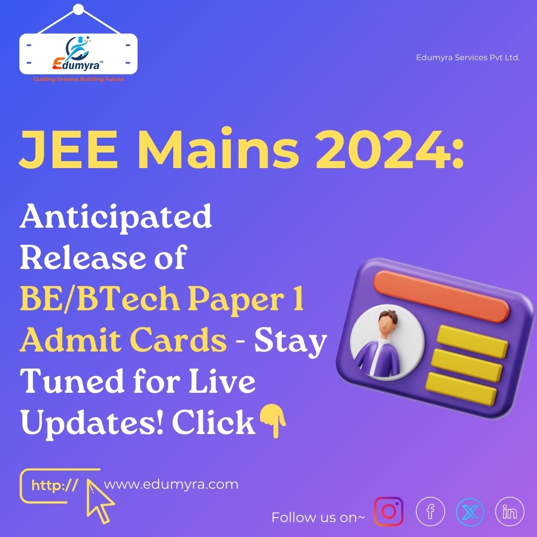 JEE MAIN 2024: Anticipated release of BE/Btech Paper 1 Admit Card