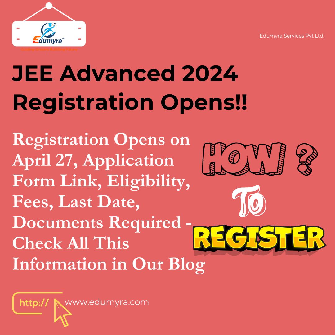 JEE Advanced Registration 2024 From 27th April