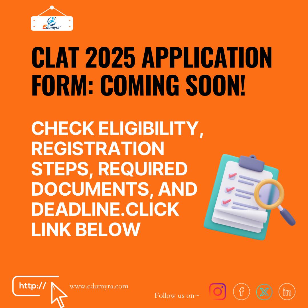 CLAT 2025 Application Form: Coming Soon, stay tuned
