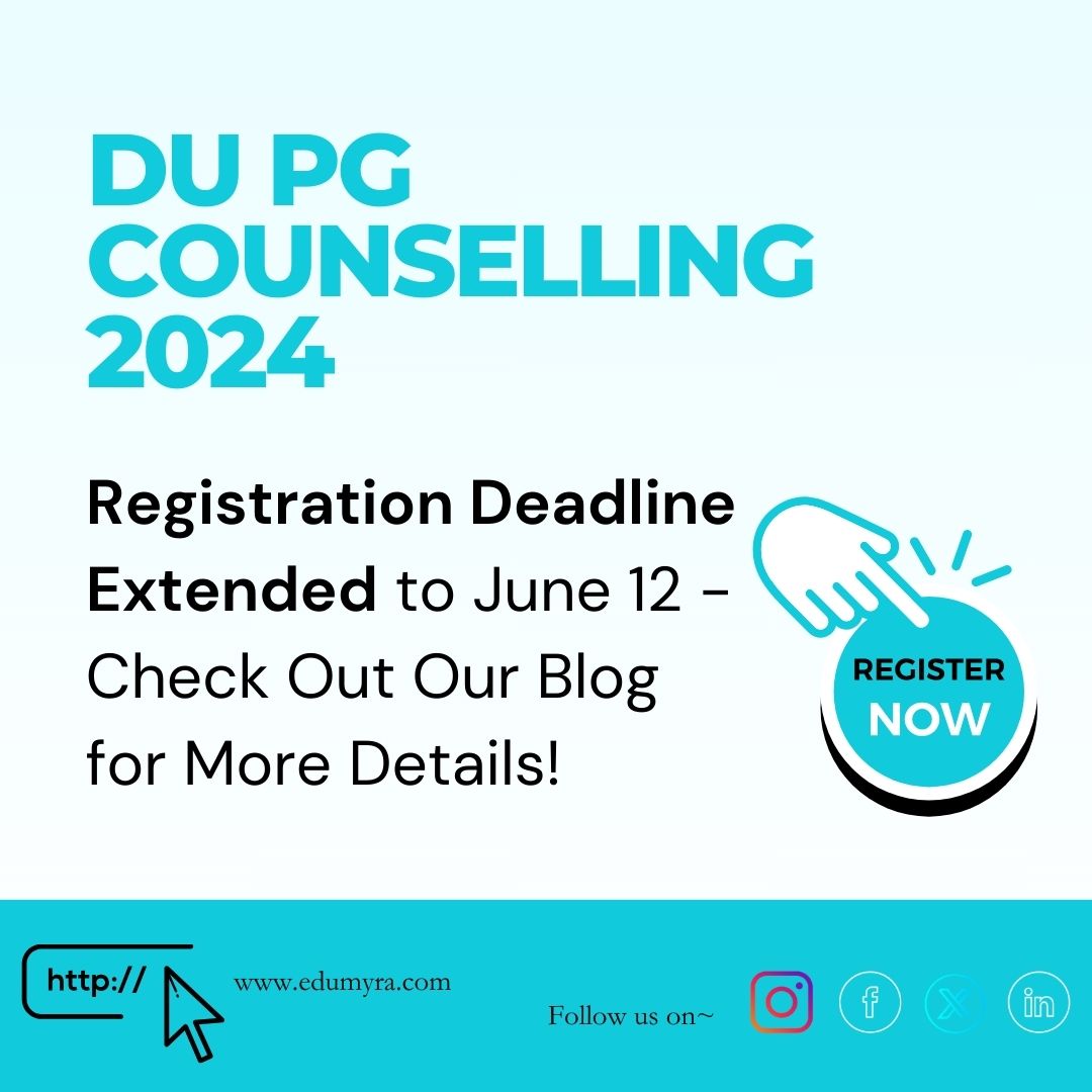 DU PG Counselling 2024 Registration Deadline Extended to June 12