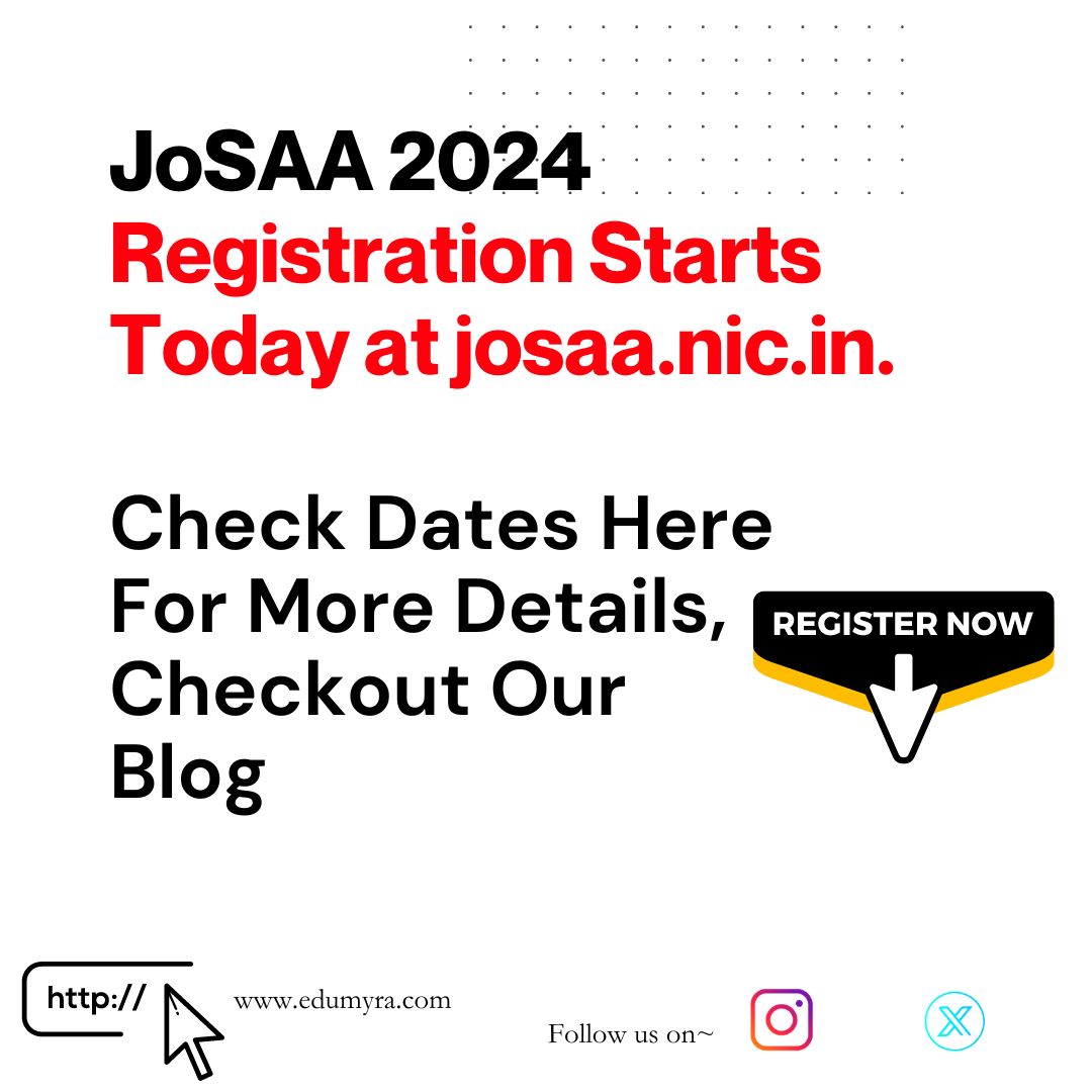 JoSAA 2024 Registration Begins Today at josaa.nic.in