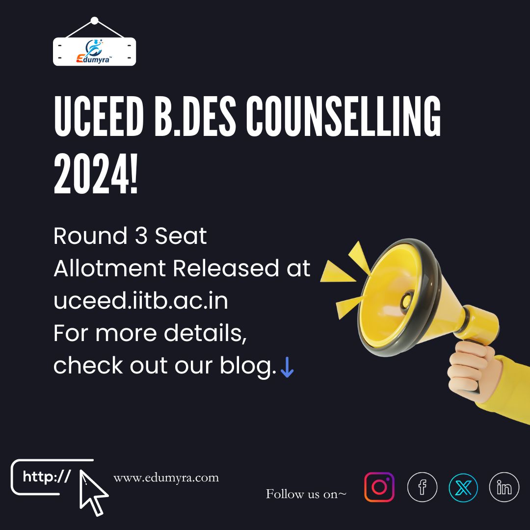 UCEED B.Des Counselling 2024 Round 3 Seat Allotment Released