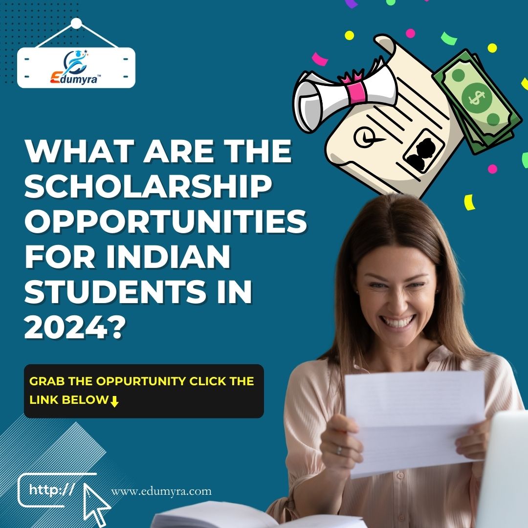 Scholarship Opportunities for Indian Students in 2024