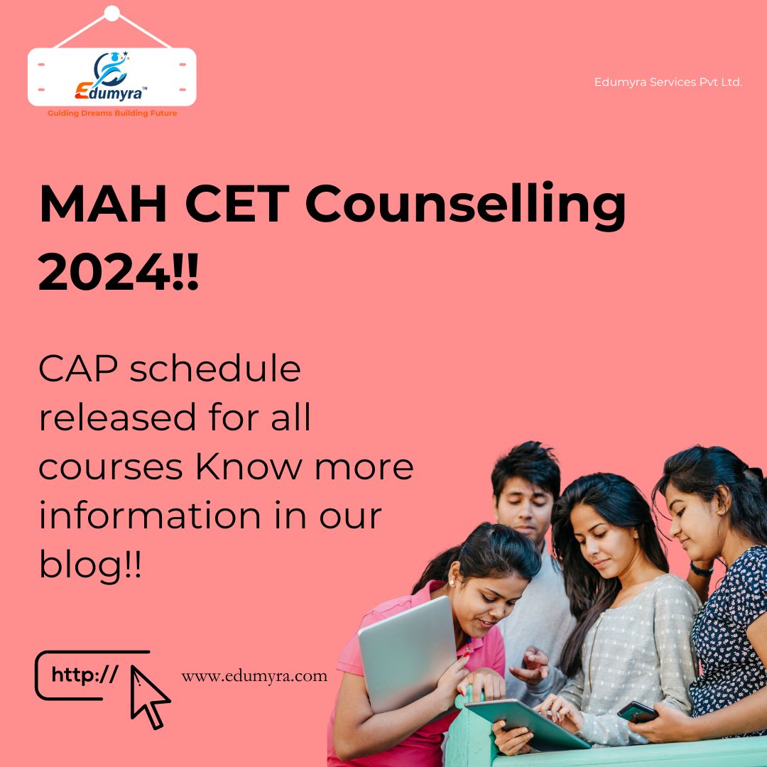 MAH CET Counselling 2024: CAP Schedule Announced for All Courses