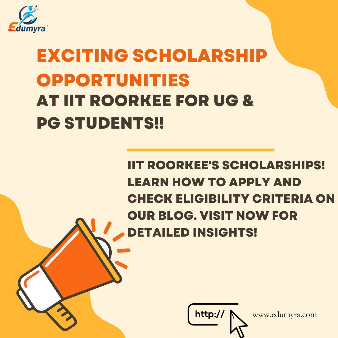 IIT Roorkee Scholarships for UG and PG Students