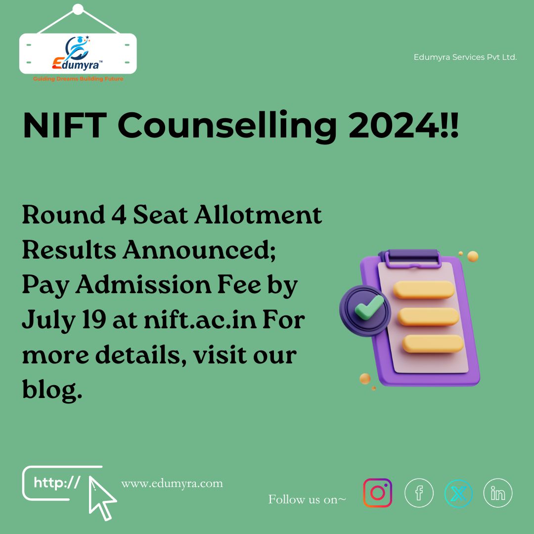 NIFT Counselling 2024: Round 4 Seat Allotment Results Announced
