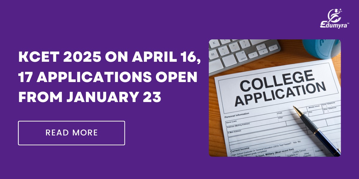 KCET 2025 Dates Announced: Applications Open January 23