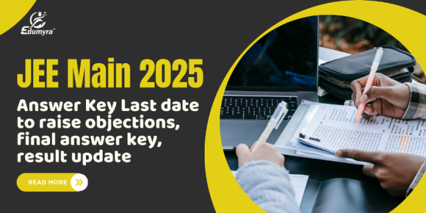 JEE Main 2025 Answer Key : Last Date for Objections