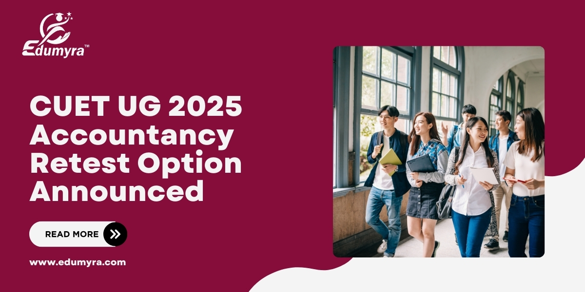 CUET UG 2025 Accountancy Retest Option Announced