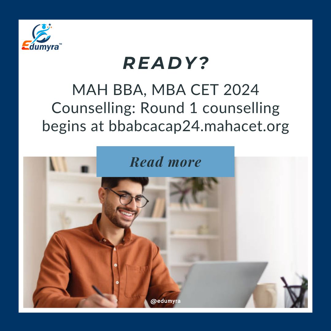MAH MBA, BBA CET 2024 Counselling: Round 1 Self-Reporting Begins