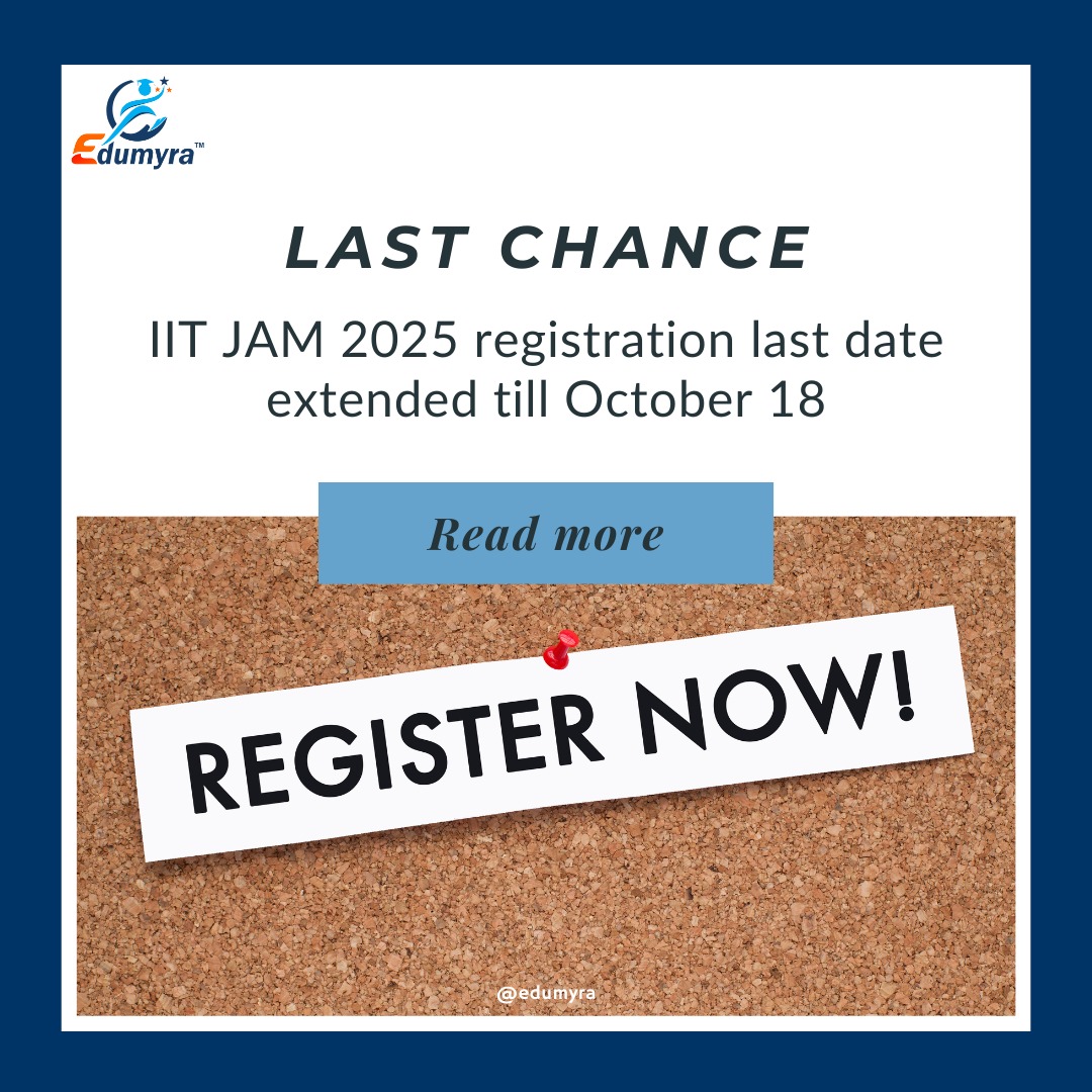 IIT JAM 2025 Registration Extended: Apply Now by October 18