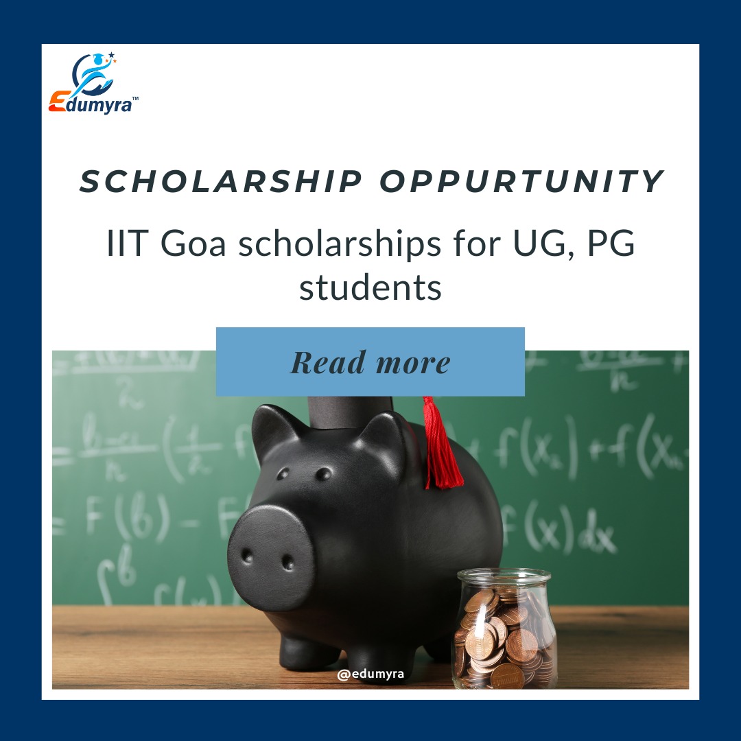 IIT Goa Scholarships for Undergraduate and Postgraduate Students