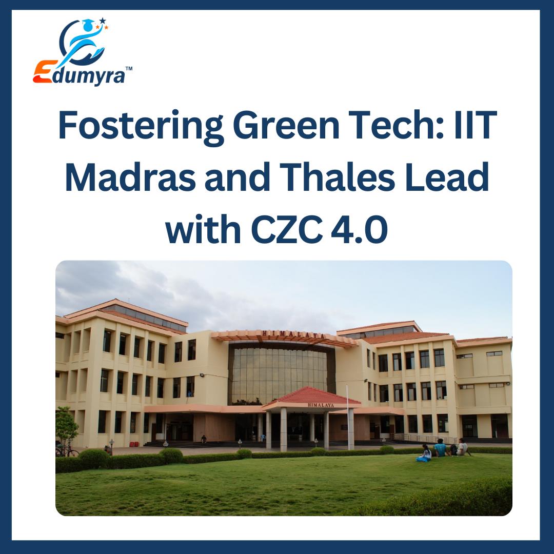 Fostering Green Tech: IIT Madras and Thales Lead with CZC 4.0