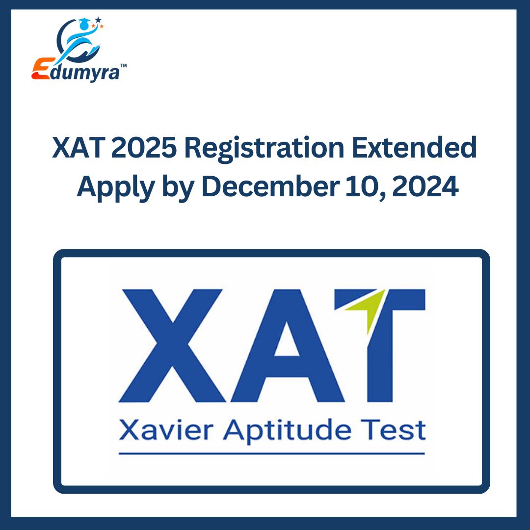 XAT 2025 Registration Extended: Apply by December 10