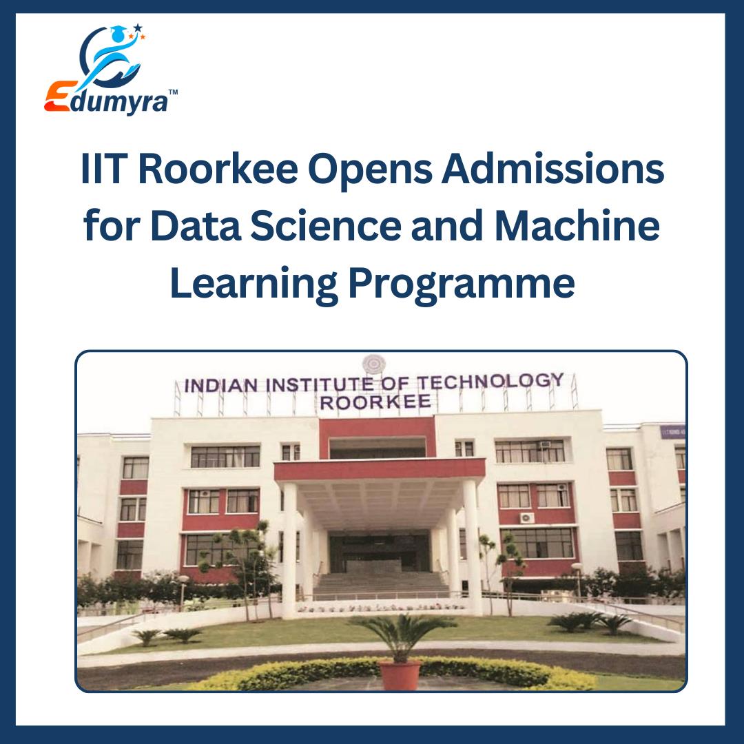 IIT Roorkee Open Admissions in Data Science and Machine Learning