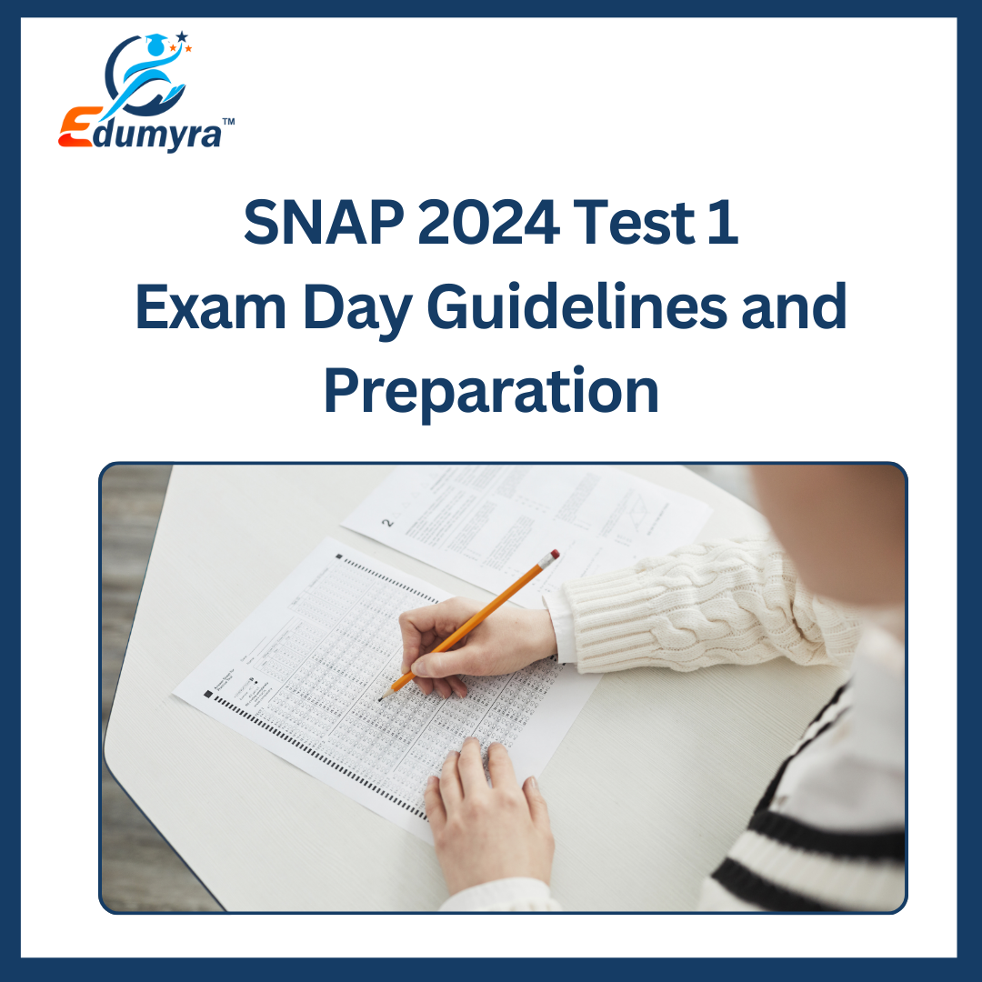SNAP 2024 Test 1: Exam Day Guidelines and Preparation