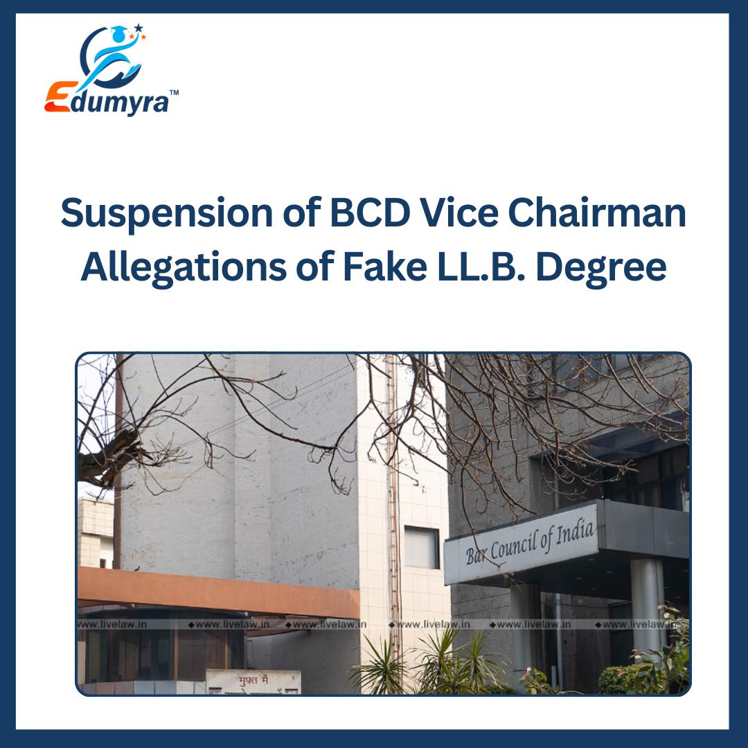 Suspension of BCD Vice Chairman: Allegations of Fake LL.B. Degree