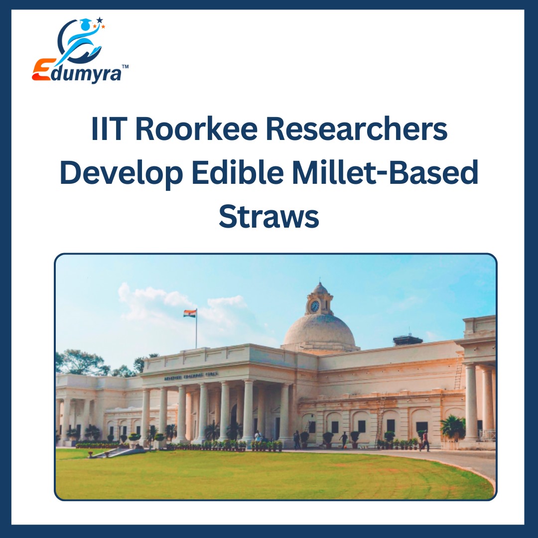 IIT Roorkee Researchers Develop Edible Millet-Based Straws