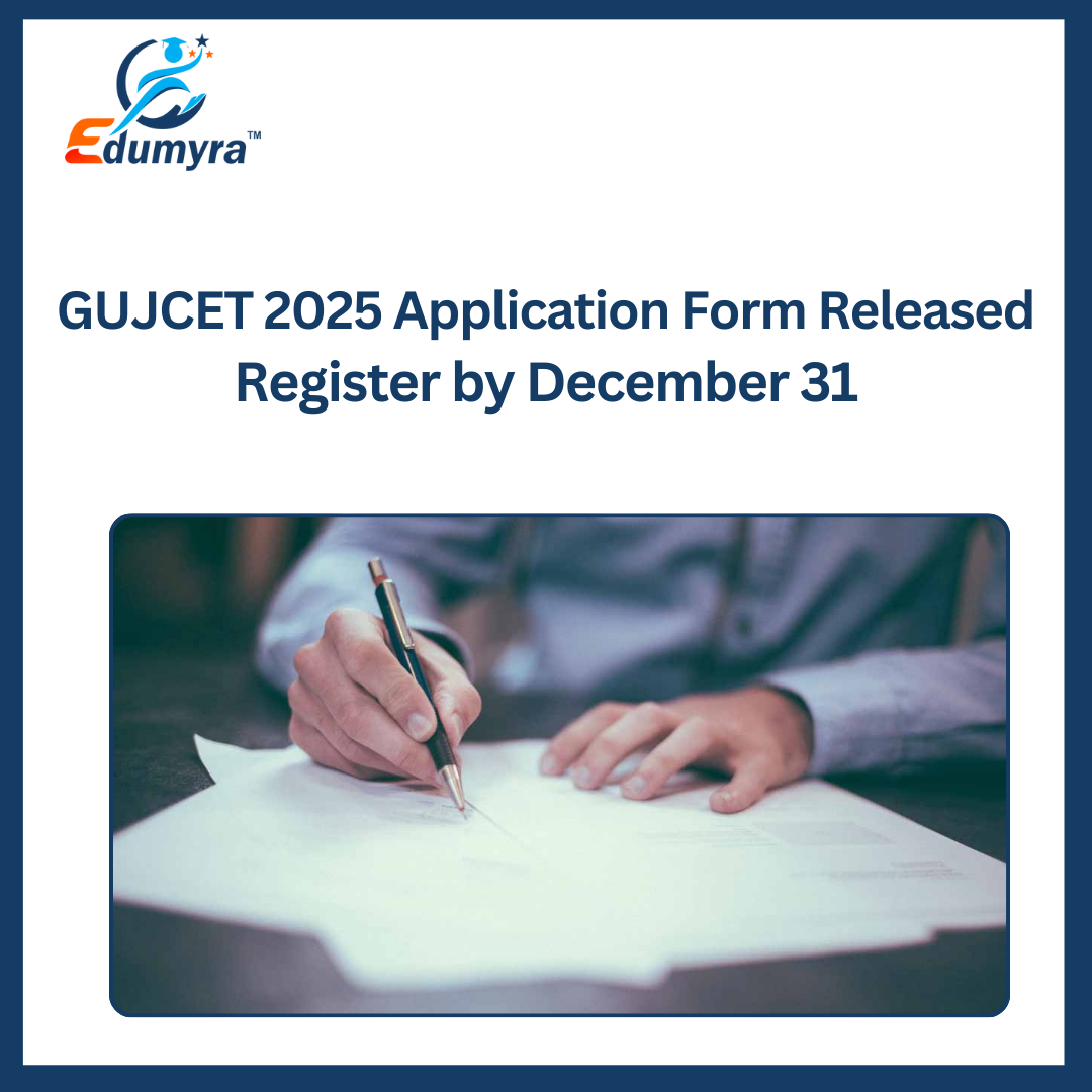 GUJCET 2025 Application Form Released: Register by December 31