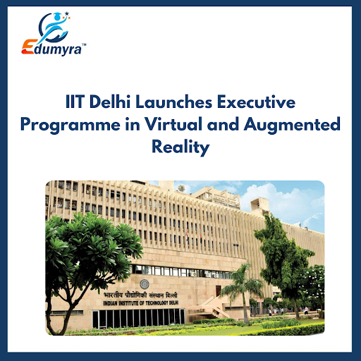 IIT Delhi Launches Executive Program in AR and VR