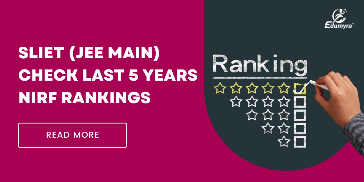 SLIET (JEE Main): Explore the Last 5 Years of NIRF Rankings
