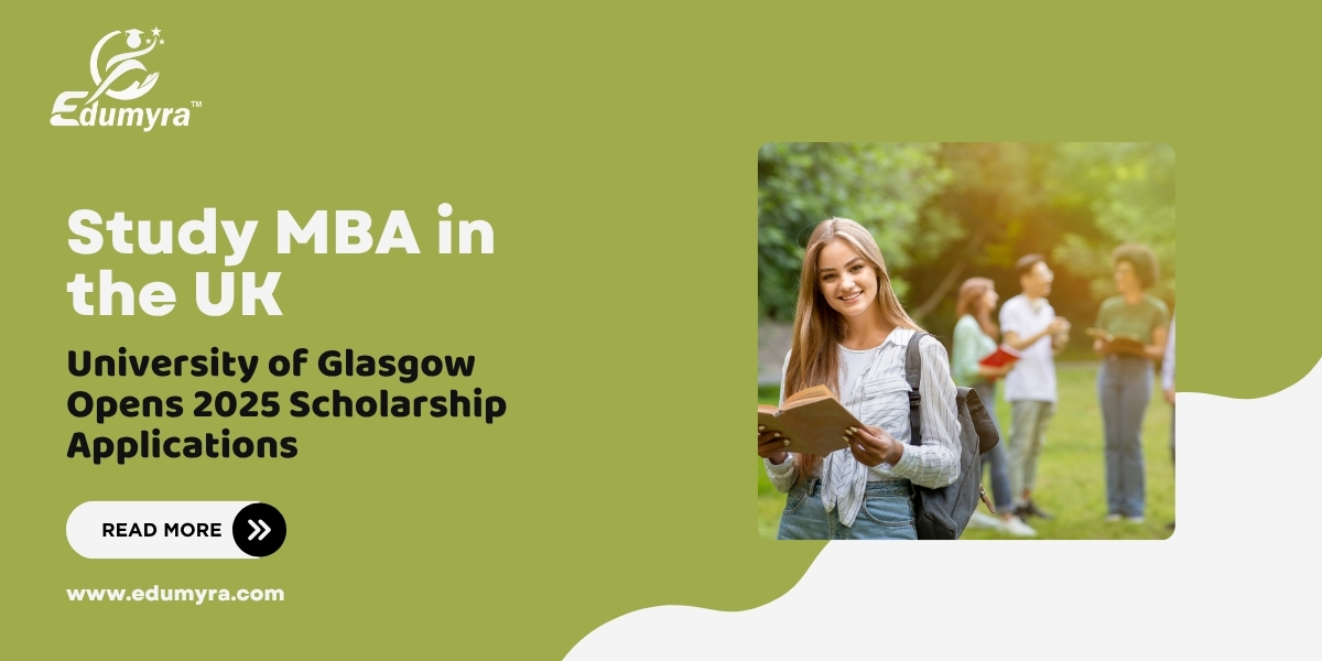 University of Glasgow MBA Scholarship 2025 Announced