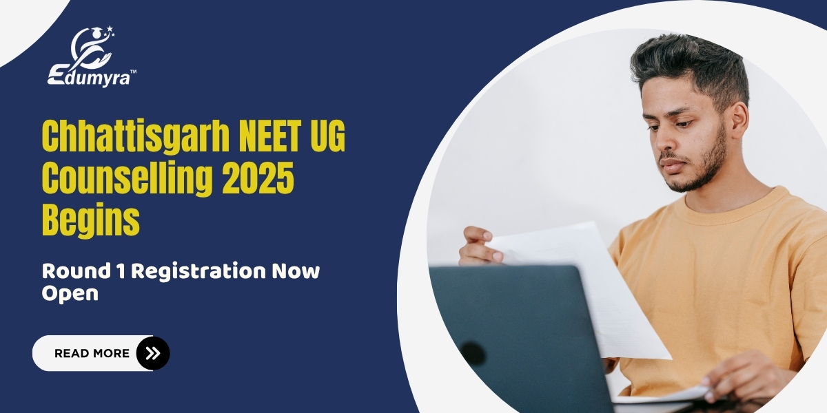 Chhattisgarh NEET UG 2025 Counselling Round 1 Begins