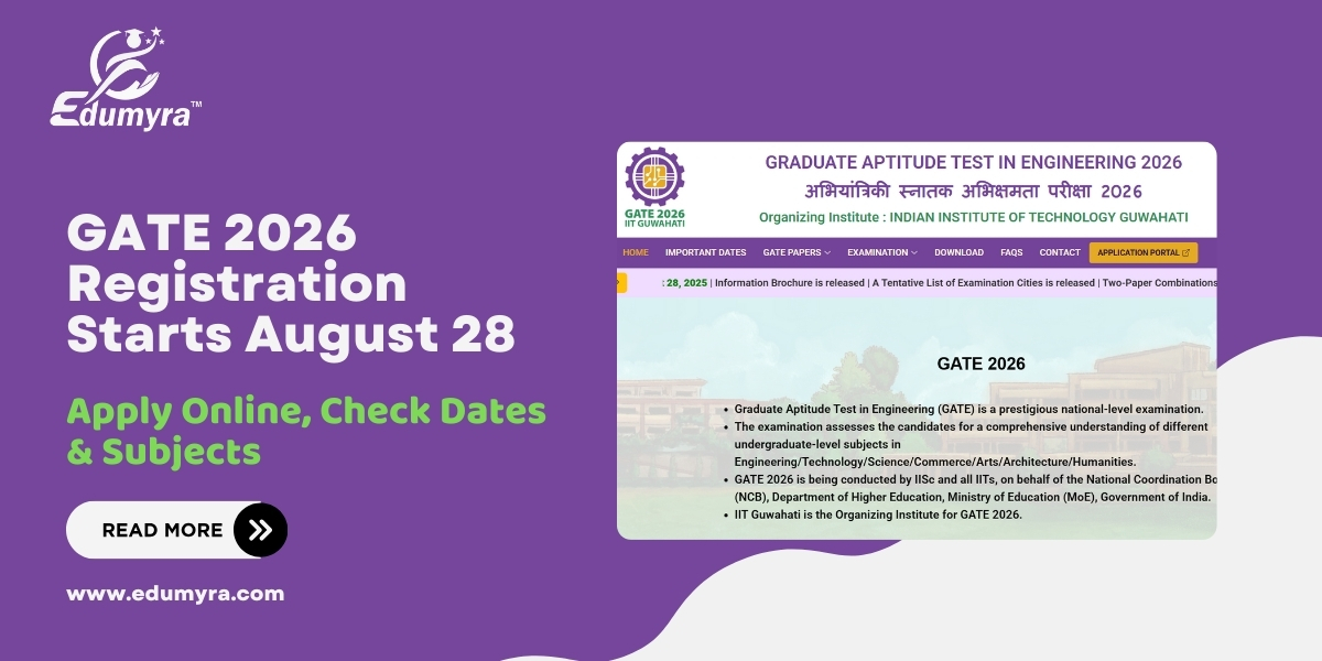 GATE 2026 Registration Starts August 28 Apply Online, Check Dates & Subjects