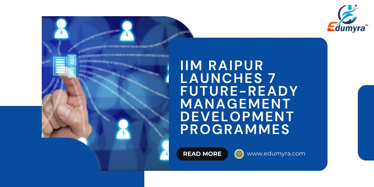 IIM Raipur Introduces 7 Executive MDPs for September 2025